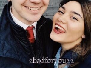 2badforyou22