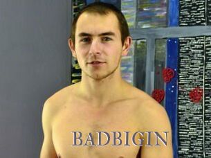 BADBIGIN