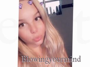 Blowingyourmind