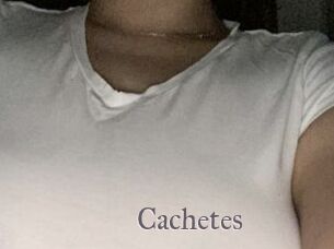 Cachetes