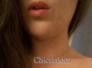 Chicalaloca