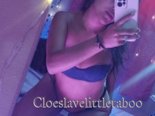 Cloeslavelittletaboo