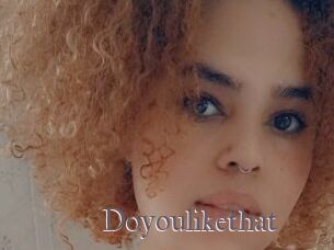Doyoulikethat