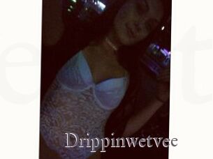 Drippinwetvee
