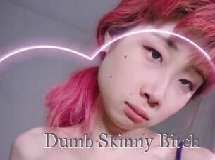 Dumb_Skinny_Bitch