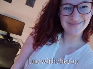 Janewiththetna