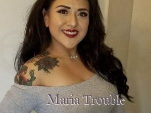 Maria_Trouble