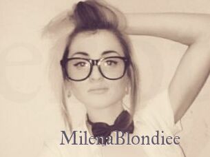 MilenaBlondiee Erotik Cams