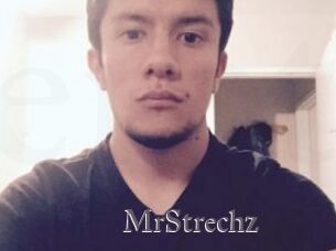 MrStrechz