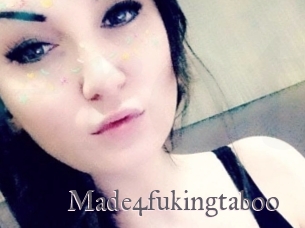 Made4fukingtaboo