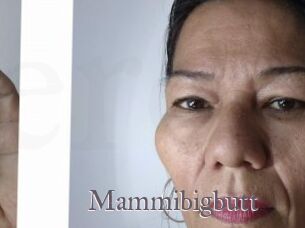 Mammibigbutt