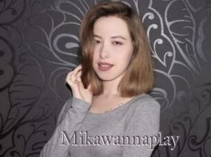 Mikawannaplay