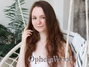 OpheliaWood