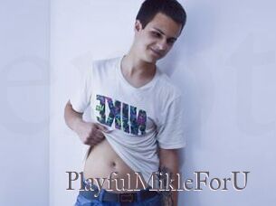 PlayfulMikleForU