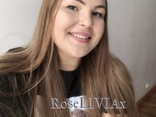 RoseLIVIAx