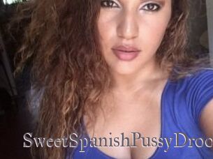 SweetSpanishPussyDrool