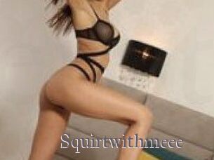 Squirtwithmeee