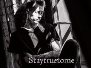 Staytruetome