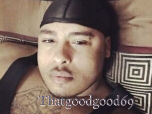 Thatgoodgood69