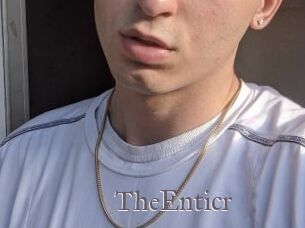 TheEnticr