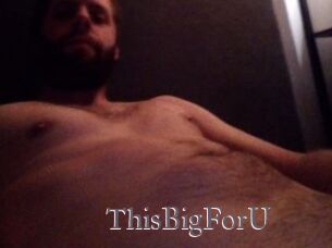 ThisBigForU