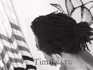 Timmy420