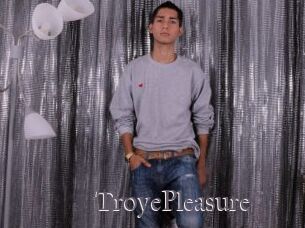 TroyePleasure