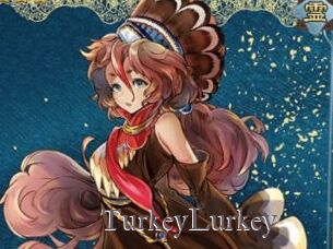 TurkeyLurkey
