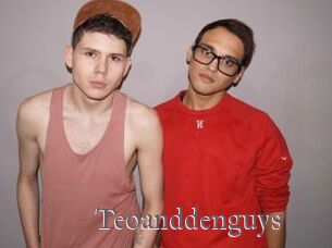 Teoanddenguys