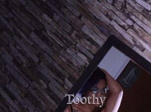 Toothy