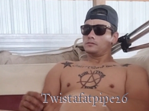 Twistafatpipe26