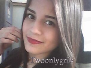 Twoonlygrils