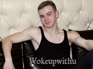 wokeupwithu Erotik Cams
