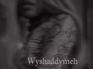 Wyshaddymeh