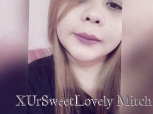 xUrSweetLovely_Mitchx Erotik Cams