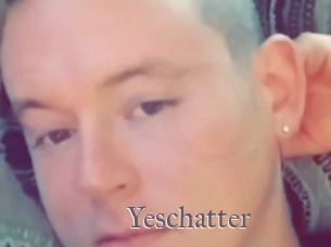 Yeschatter
